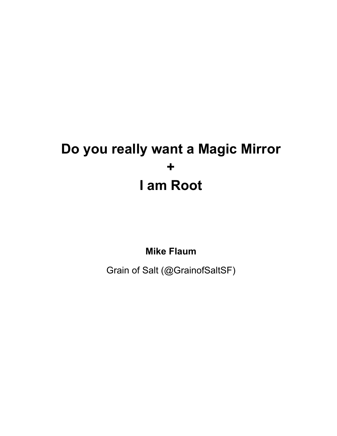 Actual first page of Do you really want a Magic Mirror + I am Root by Mike Flaum, Grain of Salt (@GrainofSaltSF)